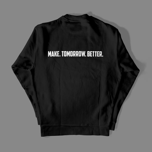 Make. Tomorrow. Better. - Sweater